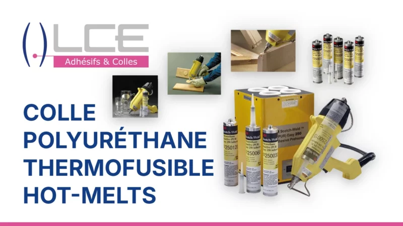 Colle Polyuréthane thermofusible hot-melts