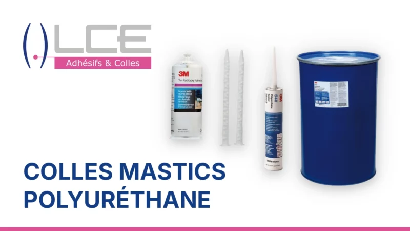 colles-mastics-polyurethane-LCE Colles mastics polyuréthane
