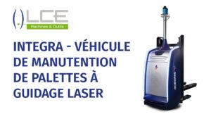 Integra Integra - Véhicule à guidage laser automatique de manutention de palette